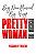  Pretty Woman (Um Sonho de Mulher): The Musical