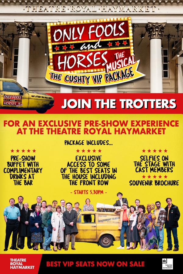 Only Fools and Horses The Musical - The Cushty VIP package
