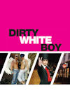 Dirty White Boy Tales of Soho