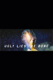 Ugly Lies the Bone