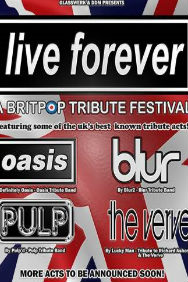 Live Forever - Britpop Tribute Festival feat Definitely Oasis + Blur2 + Pulp'd + Lucky Man (Verve)