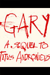 Gary: A Sequel to Titus Andronicus