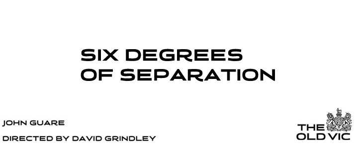 Six Degrees of Separation w Old Vic w Londynie oparta na autentycznej historii. Tutaj kupisz bilety na wystawianą w Londynie sztukę Six Degrees of Separation!
