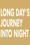 Long Day's Journey into Night