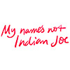 My Name's Not Indian Joe