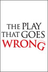 The Play That Goes Wrong.