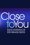 Close To You - The Burt Bacharach Musical