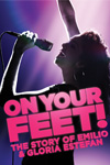 On Your Feet! The Story of Emilio and Gloria Estefan